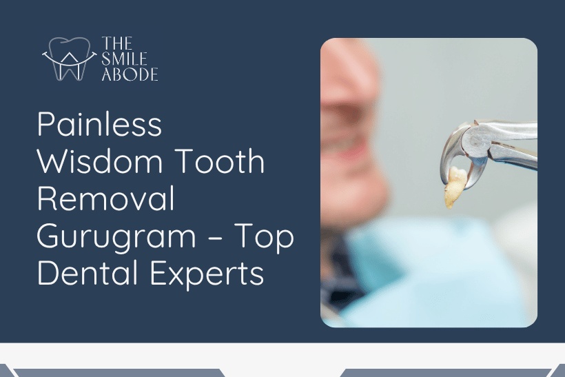 Dentist for Wisdom Tooth Removal in Gurugram