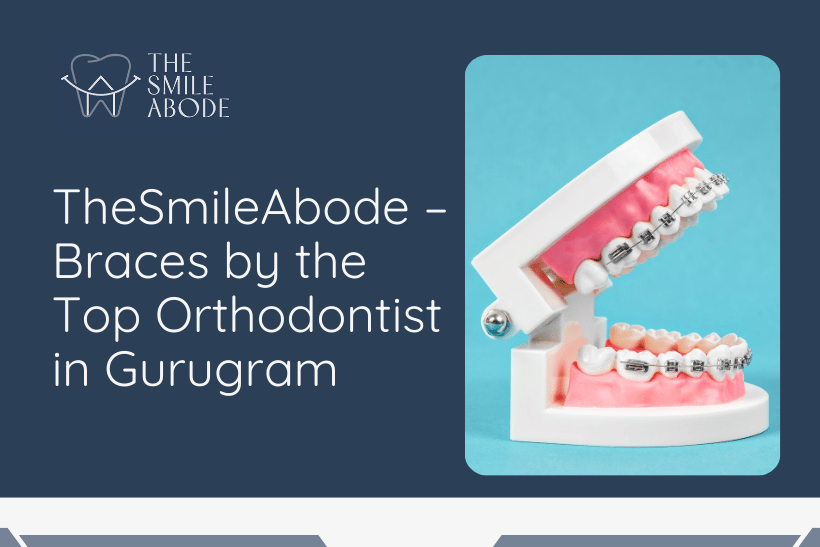 Best Orthodontist for Braces in Gurugram