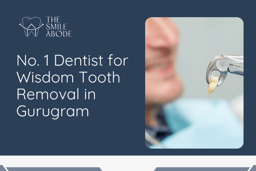 Dentist for Wisdom Tooth Removal in Gurugram