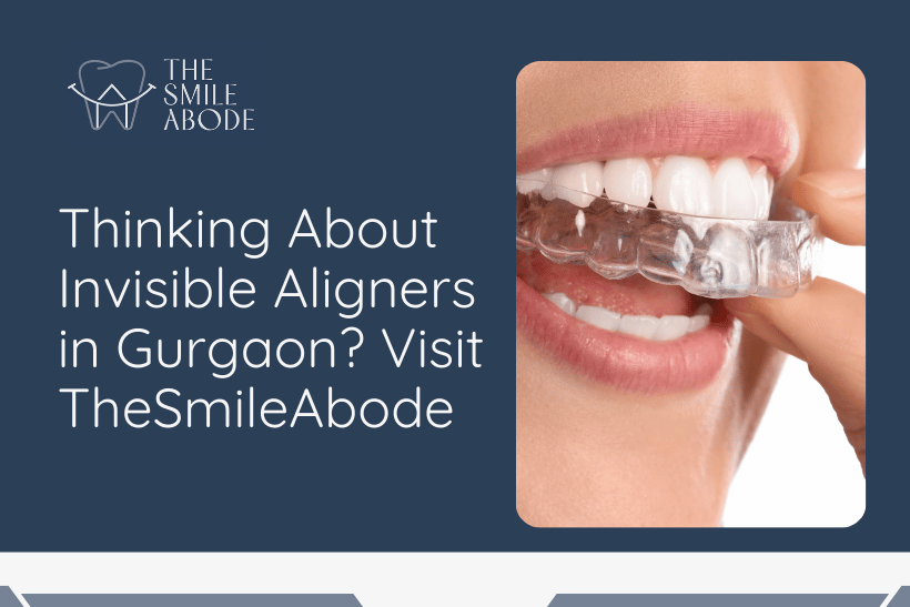 Best Treatment for Invisible Aligners in Gurgaon